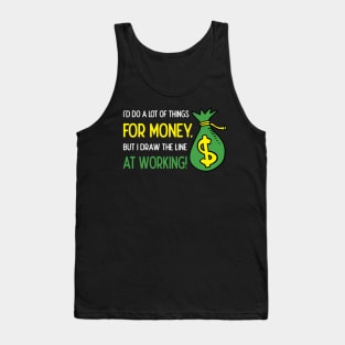 Terrible Job Jokes I'd Do a lot of Things for Money Tank Top